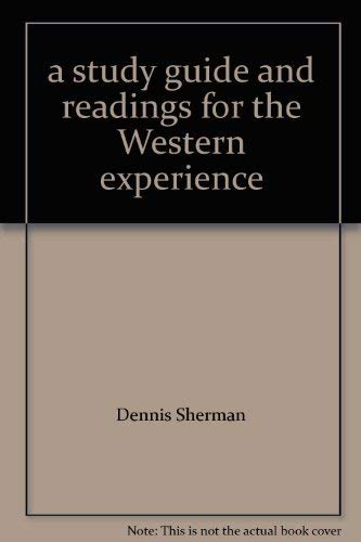 a study guide and readings for the Western experience (9780394371726) by Dennis Sherman