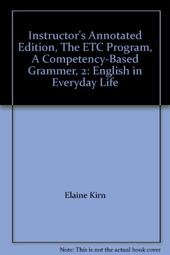 Beispielbild fr Instructor's Annotated Edition, The ETC Program, A Competency-Based Grammer, 2: English in Everyday Life zum Verkauf von Wonder Book