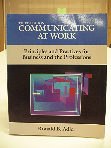 Beispielbild fr Communicating at Work : Principles and Practices for Business and the Professions zum Verkauf von Better World Books