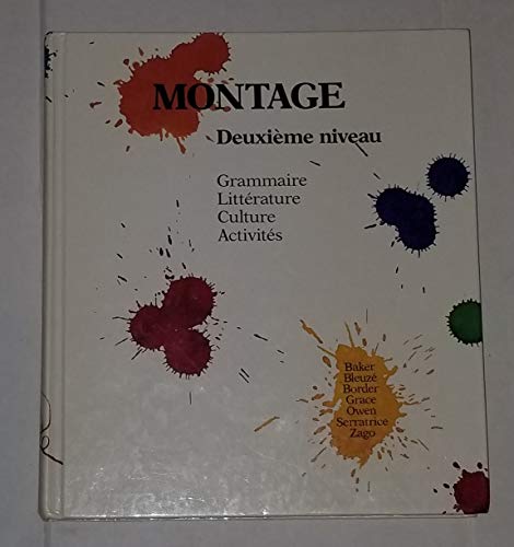 Stock image for Montage: Deuxieme Niveau: Grammaire, Litterature, Culture, Activites: A One-Volume Version of Collage, Second Edition for sale by ThriftBooks-Atlanta