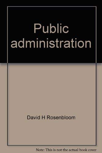 9780394383019: Public administration: Understanding management, politics, and law in the public sector (Random House series in political science)