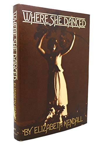 Beispielbild fr Where She Danced . . . : American Dancing, 1880-1930 zum Verkauf von Better World Books