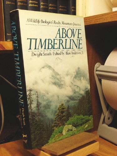 9780394400372: Above Timberline: A Wildlife Biologist's Rocky Mountain Journal