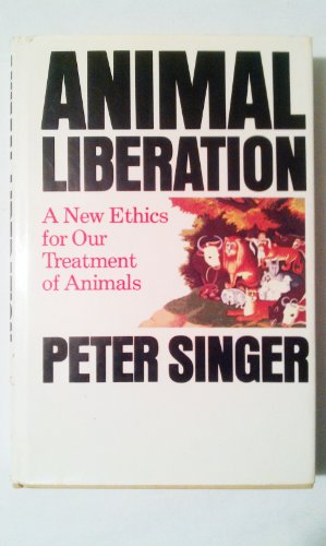 9780394400969: Title: Animal liberation A new ethics for our treatment o