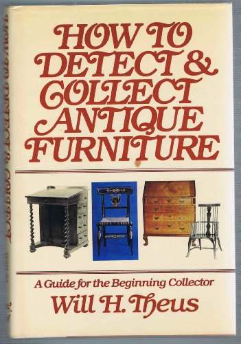 9780394400983: How To Detect And Collect Antique Furniture - 1st Edition/1st Printing