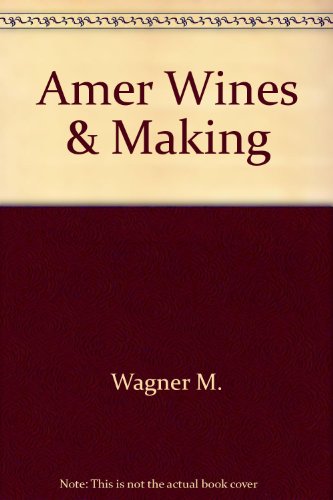 Imagen de archivo de AMER WINES & MAKING a la venta por Wonder Book