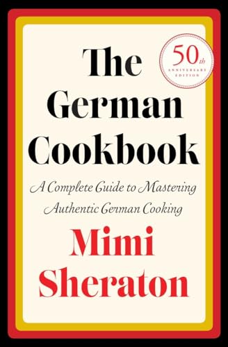 Stock image for The German Cookbook: A Complete Guide to Mastering Authentic German Cooking for sale by ThriftBooks-Phoenix