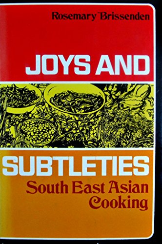 Beispielbild fr Joys and Subtleties : South East Asian Cooking zum Verkauf von Better World Books