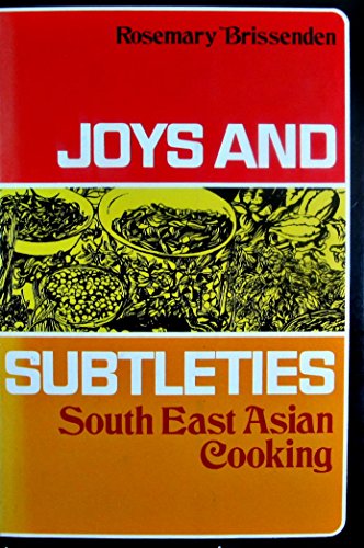Stock image for Joys and Subtleties: South East Asian Cooking for sale by ThriftBooks-Atlanta