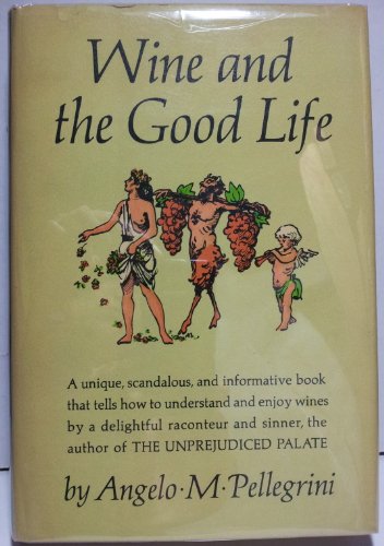 Beispielbild fr Wine and the Good Life zum Verkauf von Wonder Book