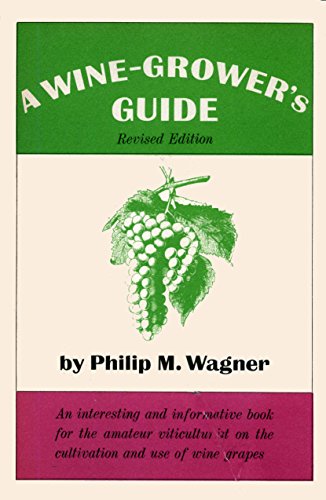 Beispielbild fr A Wine-Grower's Guide, Revised Edition zum Verkauf von Symbilbooks