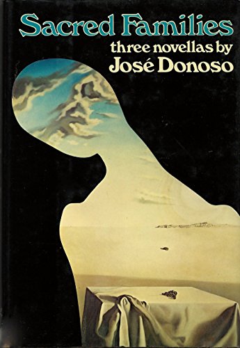 Sacred Families: Three Novellas (9780394402222) by Jose Donoso