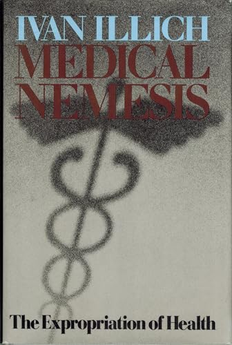 Beispielbild fr Medical Nemesis : The Expropriation of Health zum Verkauf von Better World Books