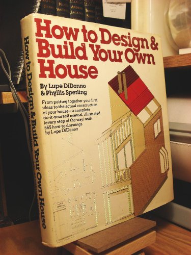 Imagen de archivo de How to design & build your own house a la venta por Orphans Treasure Box