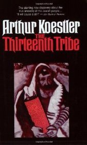 The Thirteenth Tribe: The Khazar Empire and It's Heritage