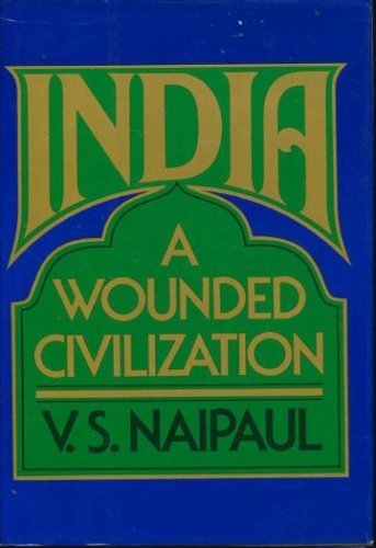Imagen de archivo de India : A Wounded Civilization a la venta por Better World Books