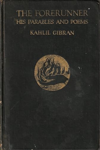 The Forerunner: His Parables and Poems (9780394403502) by Gibran, Kahlil