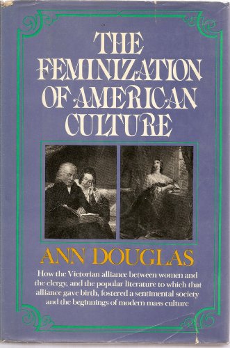 9780394405322: The Feminization of American Culture