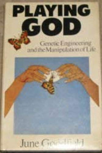 Imagen de archivo de Playing God : Genetic Engineering and the Manipulation of Life a la venta por Better World Books