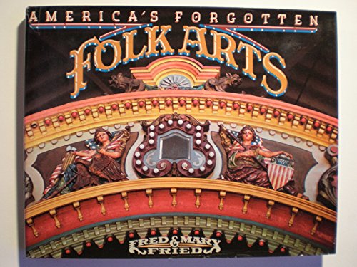 Imagen de archivo de America's Forgotten Folk Arts a la venta por ThriftBooks-Dallas