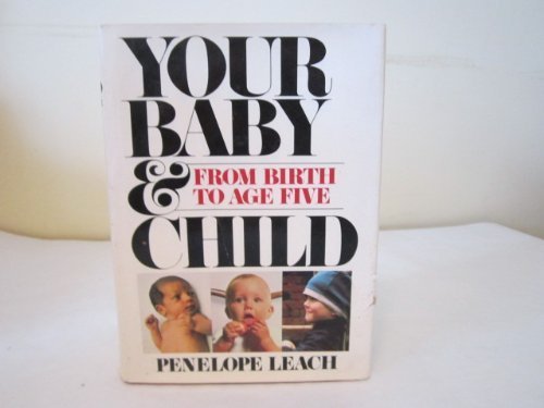 9780394407555: Your Baby and Child from Birth to Age Five (512p)