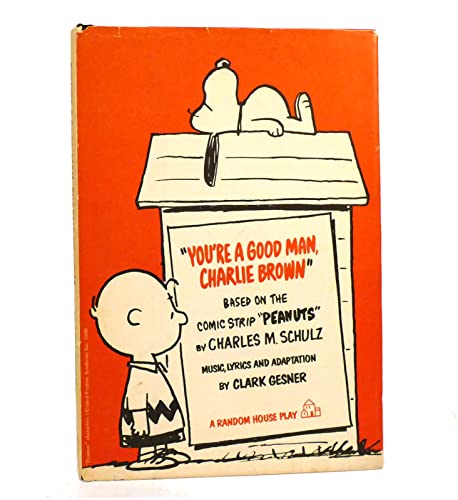 Imagen de archivo de You're a Good Man, Charlie Brown: Based on the Comic Strip Peanuts a la venta por ThriftBooks-Atlanta