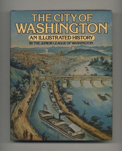 The City of Washington: An Illustrated History