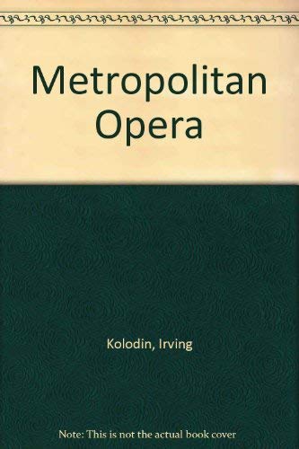 Metropolitan Opera (9780394408378) by Kolodin, Irving