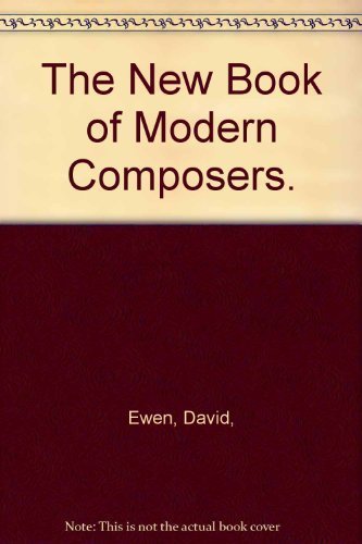 9780394408439: The New Book of Modern Composers.