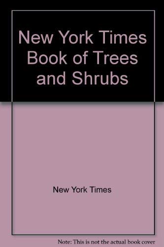 Beispielbild fr New York Times Book of Trees and Shrubs zum Verkauf von Wonder Book
