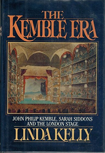 Stock image for The Kemble era: John Philip Kemble, Sarah Siddons and the London stage for sale by Dunaway Books