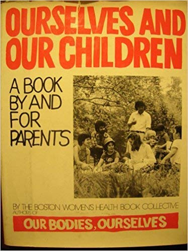 Stock image for Ourselves and Our Children : A Book by and for Parents for sale by Better World Books