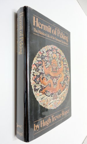 Stock image for The Hermit of Peking : The Hidden Life of Sir Edmund Backhouse for sale by Better World Books