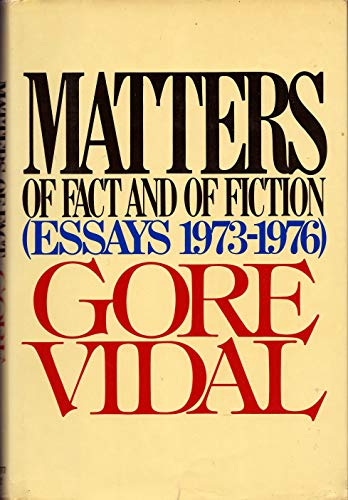 Matters of Fact and of Fiction (Essays 1973-1976) (9780394411286) by Vidal, Gore