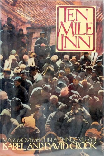 Stock image for Ten Mile Inn: Mass movement in a Chinese village (The Pantheon Asia library) for sale by Housing Works Online Bookstore