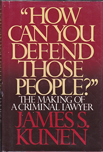 Imagen de archivo de How Can You Defend Those People: The Making of a Criminal Lawyer a la venta por Orion Tech