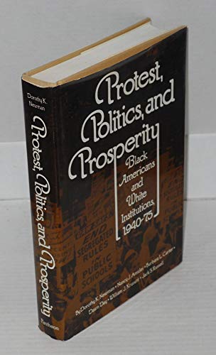 Beispielbild fr Protest, Politics and Prosperity : Black Americans and White Institutions zum Verkauf von Better World Books