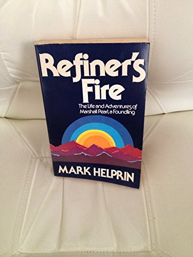 Beispielbild fr Refiner's Fire: The Life and Adventures of Marshall Pearl, a Foundling zum Verkauf von Books from Patty