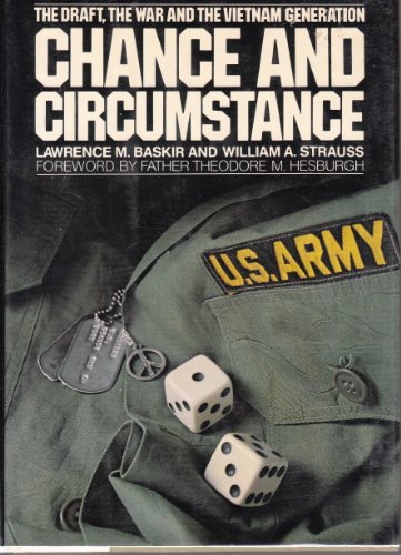 Chance and Circumstance; The Draft, The War, and The Vietnam Generation