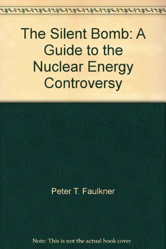 Imagen de archivo de The Silent Bomb - a Guide to the Nuclear Energy Controversy a la venta por Buchpark