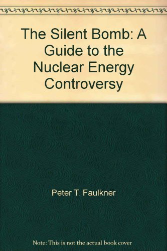 Stock image for Silent Bomb : A Guide to the Nuclear Energy Controversy for sale by Better World Books