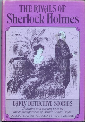 Stock image for Rivals of Sherlock Holmes : Early Detective Stories for sale by Better World Books: West