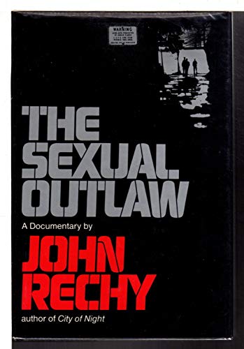 9780394413433: The Sexual Outlaw : a Documentary : a Non-Fiction Account, with Commentaries, of Three Days and Nights in the Sexual Underground