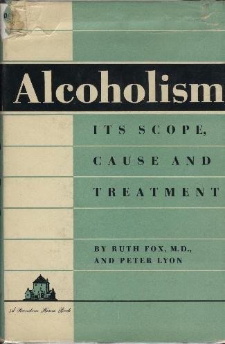 Beispielbild fr Alcoholism : Its Scope, Cause and Treatment zum Verkauf von Better World Books