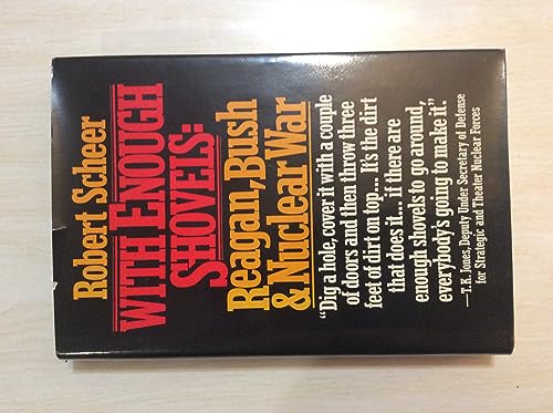 Imagen de archivo de With Enough Shovels : Reagan, Bush, and Nuclear War a la venta por Better World Books