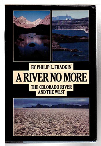 Beispielbild fr A River, No More : The Colorado River and the West zum Verkauf von Better World Books