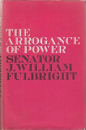 9780394416151: The Arrogance of Power