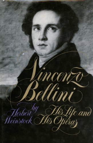9780394416564: Vincenzo Bellini: His Life and His Operas