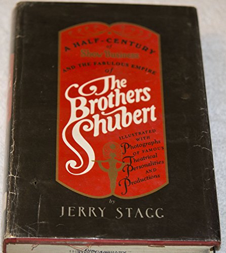 Imagen de archivo de A Half-Century of Show Business and the Fabulous Empire of The Brothers Shubert a la venta por Better World Books