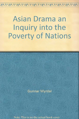 Stock image for Asian Drama an Inquiry into the Poverty of Nations for sale by Wonder Book